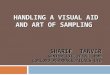 Handling a visual aid and art of sampling
