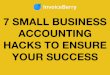7 Small Business Accounting Hacks to Ensure Your Success