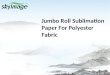 Jumbo Roll Sublimation Paper For Polyester Fabric