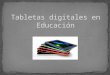 Tabletas digitales en educación power point