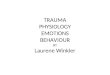 Trauma Physiology Emotions Behaviour by Laurene Winkler