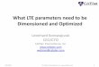 What LTE parameters need to be Dimensioned and Optimized