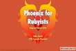 Phoenix for Rubyists - Rubyconf Brazil 2016