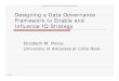 Designing a Data Governance Framework to Enable and Influence 