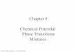 Chapter 5 Chemical Potential Phase Transitions Mixtures