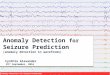 Anomaly Detection for Seizure Prediction