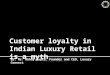 Customer loyalty  in Indian Luxury Retail is a myth