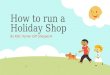 How to run a holiday shop