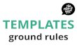 Presentation templates: ground rules