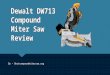 Dewalt DW713 Compound Miter Saw Review