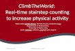 ClimbTheWorld: Real-time stairstep counting to increase physical activity