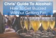 How To Get Buzzed Without Getting Fat- Chris Schelzi