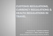 Customs, currency and health regulations in travel