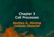 Chapter 3 section 2 notes (moving cellular material)