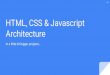 HTML, CSS & Javascript Architecture (extended version) - Jan Kraus