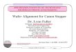 Wafer Alignment for Canon Stepper Dr. Lynn Fuller
