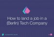 #job&career advancement:  how to land a tech job in the berlin startup scene - Anna Ott
