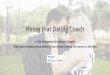 Hiring that Dating Coach