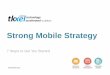 Enterprise Mobility - Strong Mobile Strategy (7 steps to get you started)