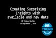 Creating surprising insights with available and new data