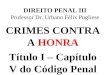 Direito penal iii   uneb - crimes contra a honra