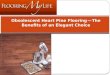 Obsolescent Heart Pine Flooring — The Benefits of an Elegant Choice