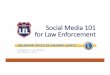 Social Media 101 for Law Enforcement as part of Webinar for LEL Sept 2016