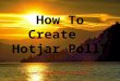 How to create polls in hotjar