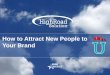 How to Attract New People to Your Brand