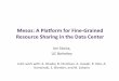 Mesos: A PlaPorm for Fine-‐Grained Resource Sharing in the Data 
