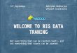 WELCOME TO BIG DATA TRANING
