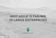 Why agile is failing in large enterprises