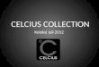 Celcius collection juli 2012