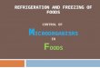 Refrigeration and freezing of foods (control of microorganisms)