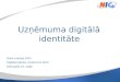 Uzņēmuma digitālā identitāte! Dana Ludviga. Digitālā Fabrika 2016