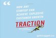About Achieving Explosive Customer Growth in 30 nuggets - Traction by  Gabriel Weinberg