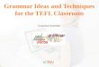 Grammar ideas and techniques for the TEFL classroom