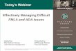 Effectively Managing Difficult FMLA (Family and Medical Leave Act) and ADA (Americans with Disabilities Act) Issues