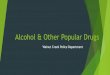 Alcohol and other popular drugs
