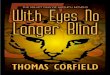 With Eyes No Longer Blind - the first three chapters