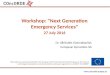 2.3  Workshop "Next Generation Emergency Services" 27th of July