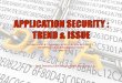 Application Security Trends and Issues