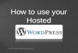 How to Tutorial: Set-up a Hosted Wordpress