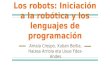 Los robots  iniciación a la robótica y los lenguajes de programación