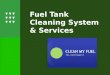 Fuel Tank Cleaning System and Services | Clean My Fuel
