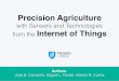 Precision Agriculture with Sensors and Technologies from the Internet of Things