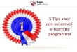5 tips voor een succesvol E-Learning programma
