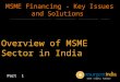 MSME Financing - Overview of MSME Sector in India - Part - 1