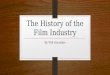 The history of the film industry