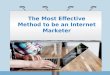 The Most Effective Method to be an Internet Marketer